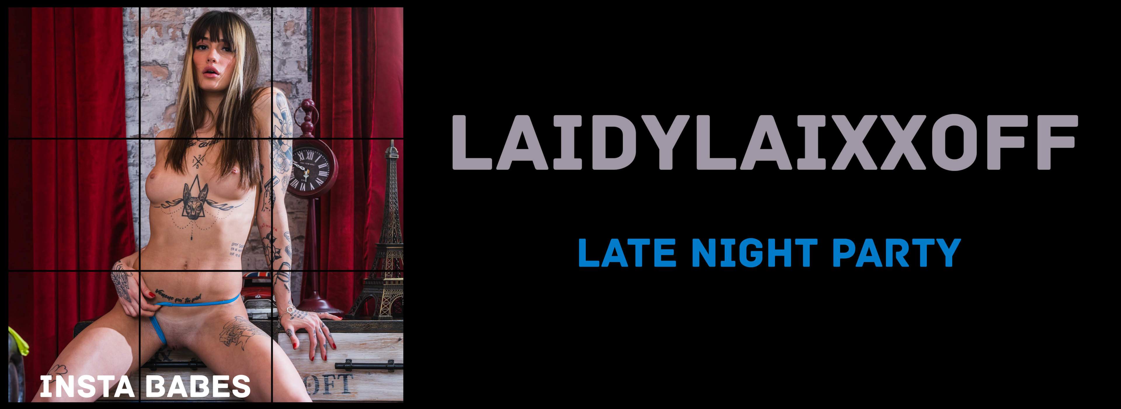 Laidylaixxoff | Late Night Party
