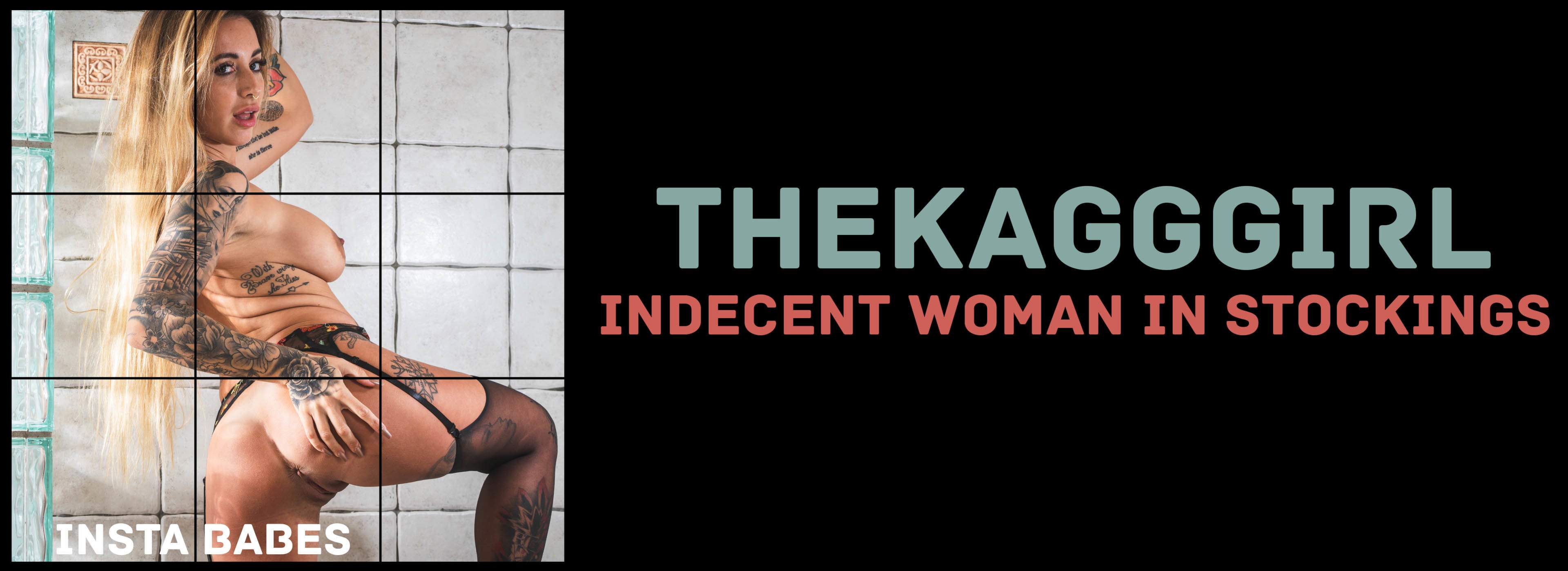 TheKaGGGirl - Indecent Woman In Stockings