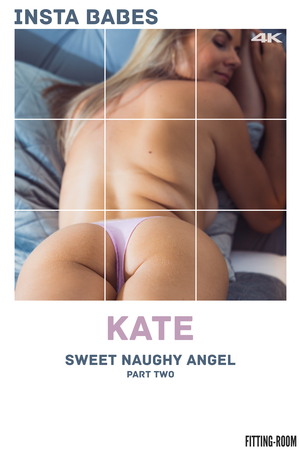Kate | Sweet Naughty Angel part two