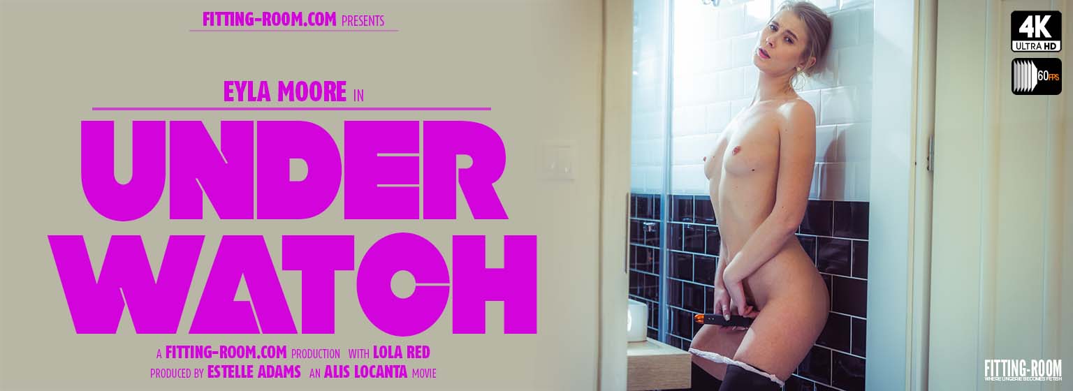 Fitting Room Eyla Moore Under Watch